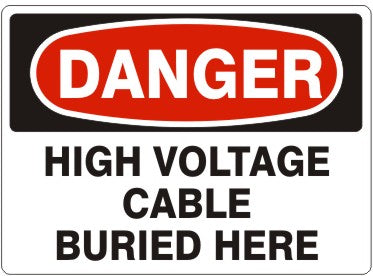 HIGH VOLTAGE CABLE BURIED HERE - DANGER SIGN