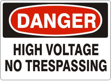 HIGH VOLTAGE NO TRESPASSING - DANGER SIGN