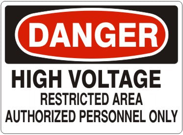 HIGH VOLTAGE RESTRICTED AREA AUTHORIZED PERSONNEL ONLY - DANGER SIGN