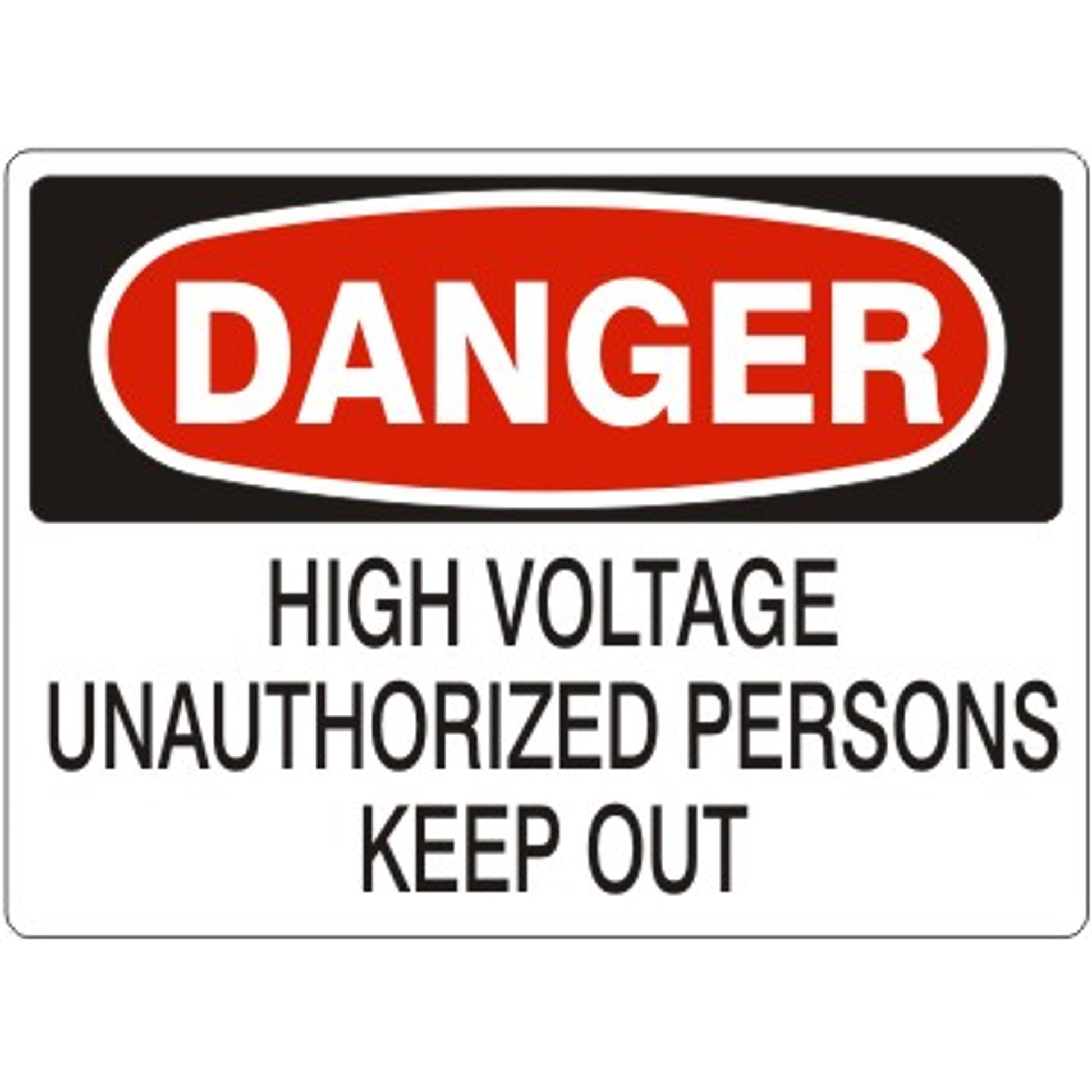 HIGH VOLTAGE UNAUTHORIZED PERSONS KEEP OUT - DANGER SIGN - HIGH VOLTAGE UNAUTHORIZED PERSONS KEEP OUT - DANGER SIGN, 14X20, Adhesive Vinyl