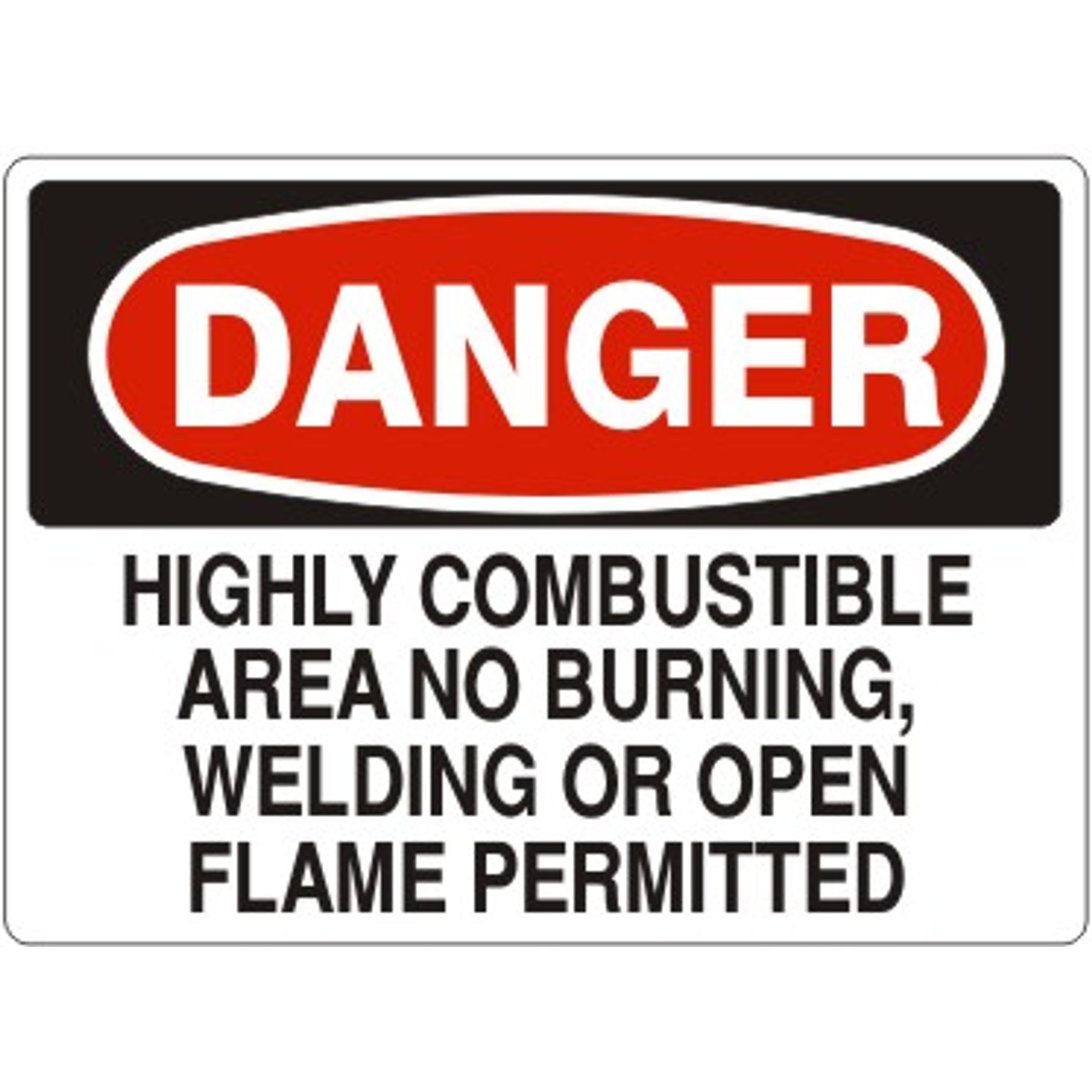 HIGHLY COMBUSTIBLE AREA NO BURNING  WELDING OR OPEN FLAME PERMITTED - DANGER SIGN - HIGHLY COMBUSTIBLE AREA NO BURNING  WELDING OR OPEN FLAME PERMITTED - DANGER SIGN, 14X20, Adhesive Vinyl