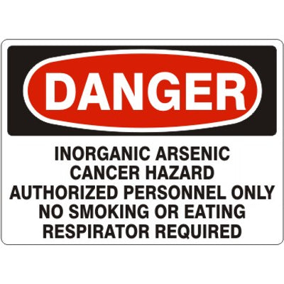 INORGANIC ARSENIC CANCER HAZARD AUTHORIZED PERSONNEL ONLY NO SMOKING OR - DANGER SIGN - INORGANIC ARSENIC CANCER HAZARD AUTHORIZED PERSONNEL ONLY NO SMOKING OR - DANGER SIGN, 14X20, Adhesive Vinyl