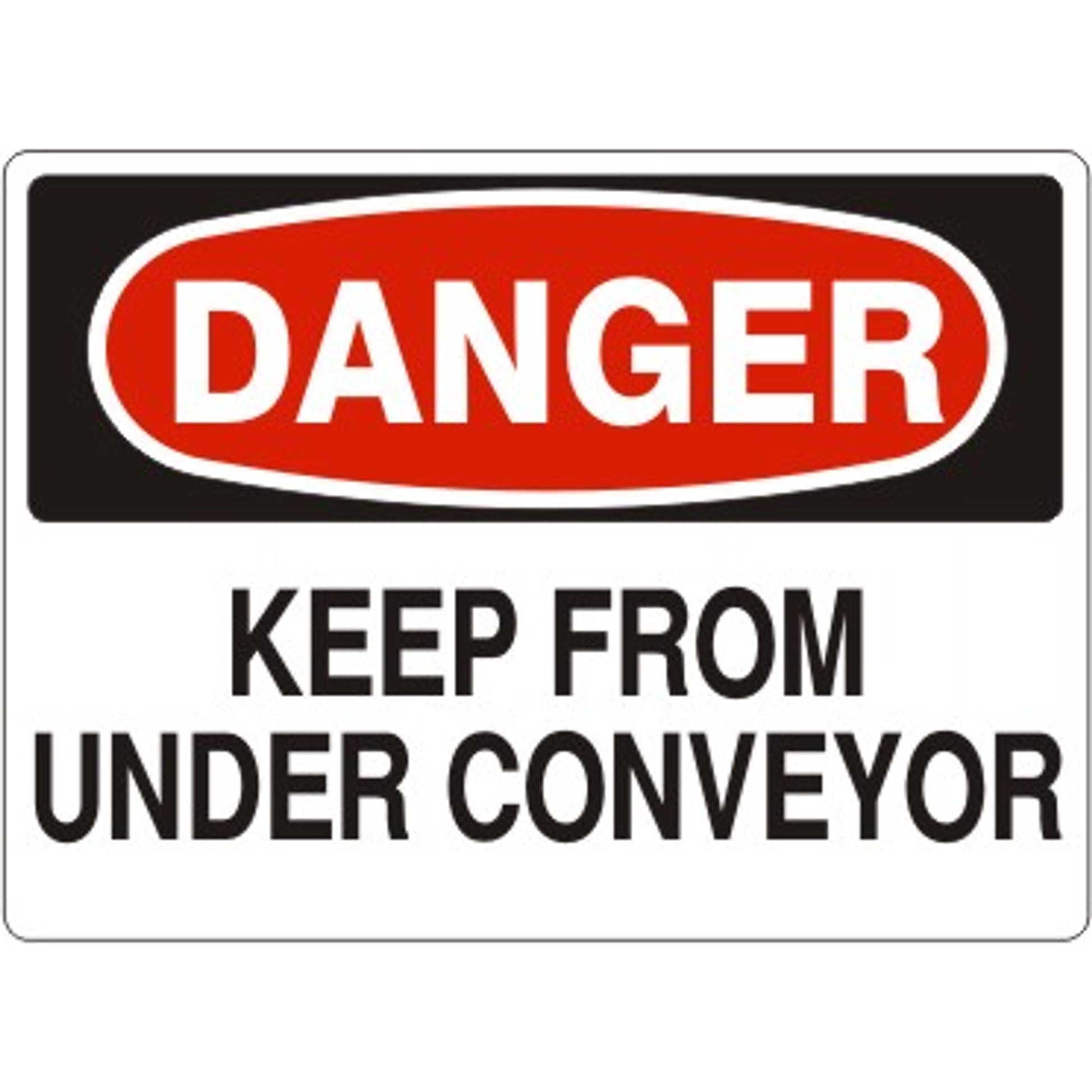 KEEP FROM UNDER CONVEYOR - DANGER SIGN - KEEP FROM UNDER CONVEYOR - DANGER SIGN, 14X20, Adhesive Vinyl
