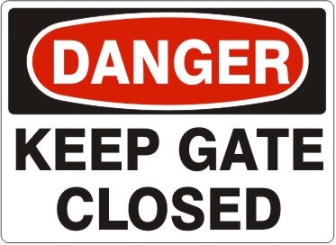 KEEP GATE CLOSED - DANGER SIGN