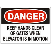 KEEP HANDS CLEAR OF GATES WHEN ELEVATOR IS IN MOTION - DANGER SIGN - KEEP HANDS CLEAR OF GATES WHEN ELEVATOR IS IN MOTION - DANGER SIGN, 14X20, Adhesive Vinyl