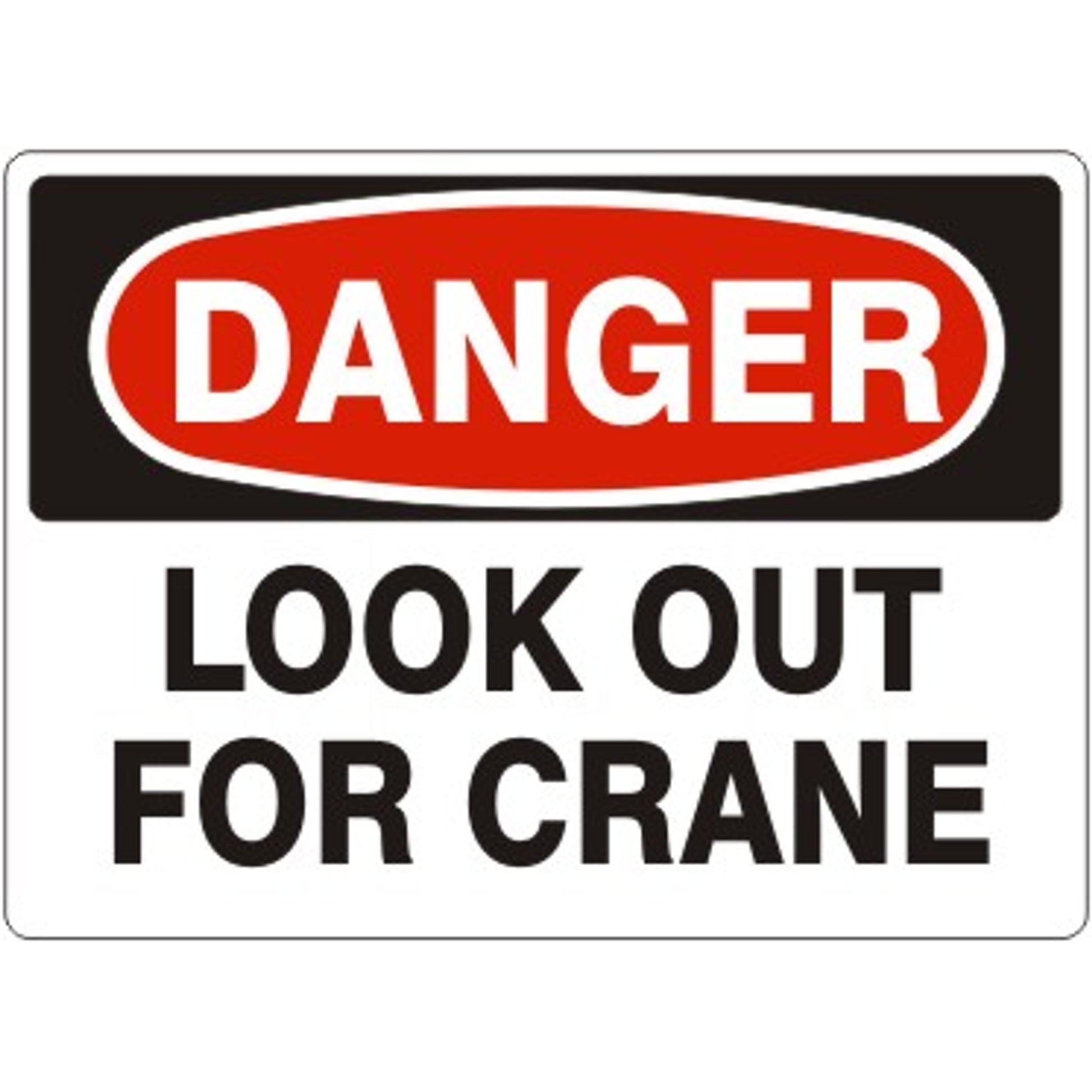 LOOK OUT FOR CRANE - DANGER SIGN - LOOK OUT FOR CRANE - DANGER SIGN, 14X20, Adhesive Vinyl