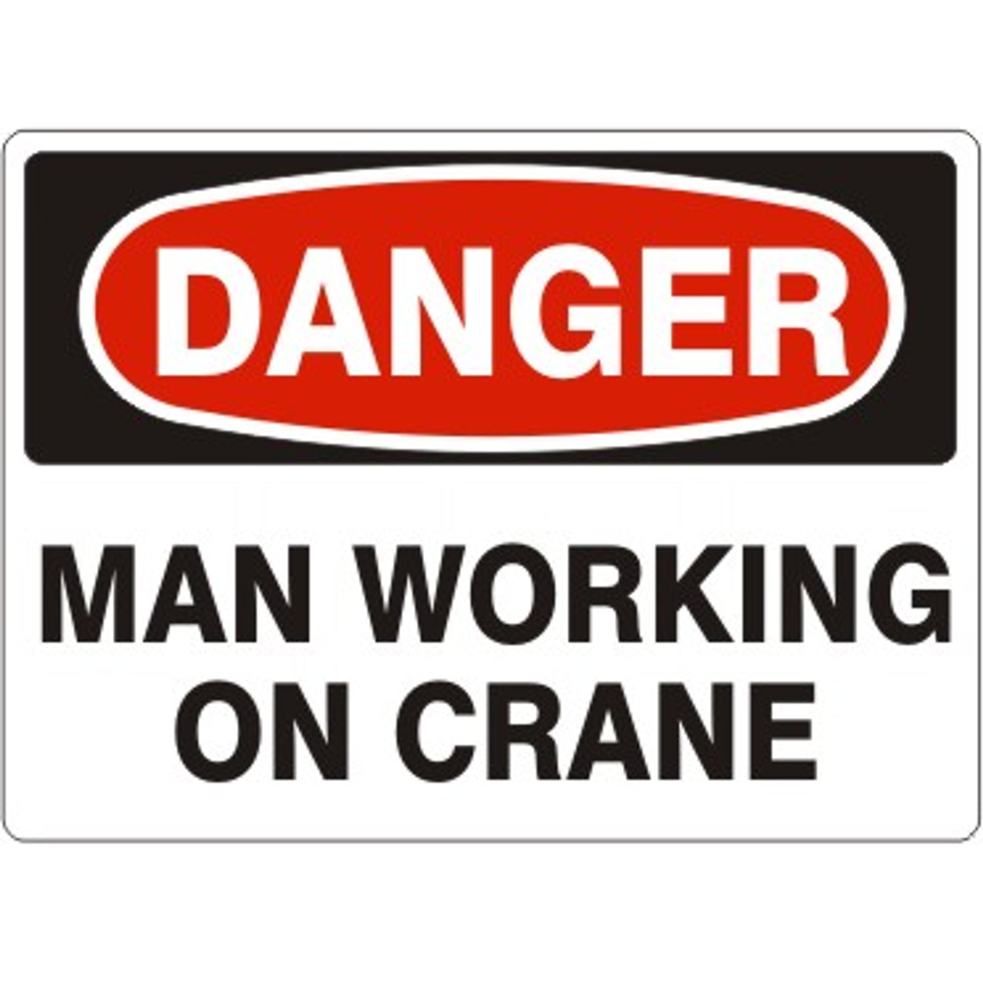 MAN WORKING ON CRANE - DANGER SIGN - MAN WORKING ON CRANE - DANGER SIGN, 14X20, Adhesive Vinyl