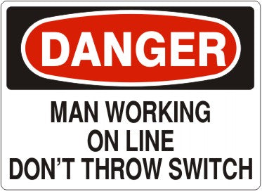 MAN WORKING ON LINE DON'T THROW SWITCH - DANGER SIGN