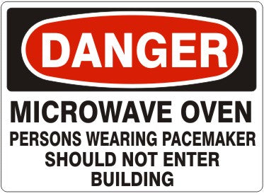 MICROWAVE OVEN PERSONS WEARING PACEMAKER SHOULD NOT ENTER BUILDING - DANGER SIGN