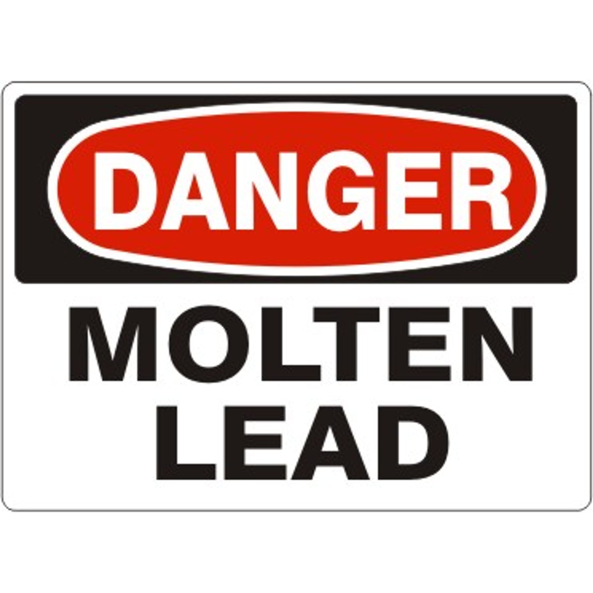 MOLTEN LEAD - DANGER SIGN - MOLTEN LEAD - DANGER SIGN, 14X20, Adhesive Vinyl
