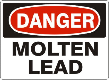 MOLTEN LEAD - DANGER SIGN
