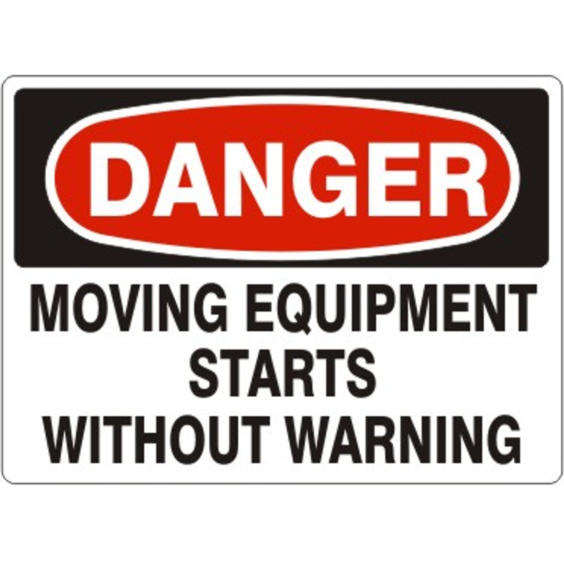 MOVING EQUIPMENT STARTS WITHOUT WARNING - DANGER SIGN - MOVING EQUIPMENT STARTS WITHOUT WARNING - DANGER SIGN, 14X20, Adhesive Vinyl