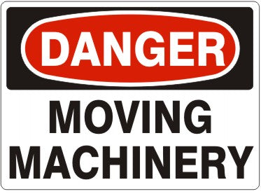 MOVING MACHINERY - DANGER SIGN