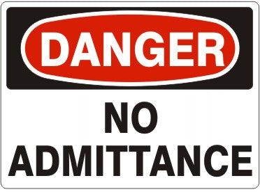 NO ADMITTANCE - DANGER SIGN