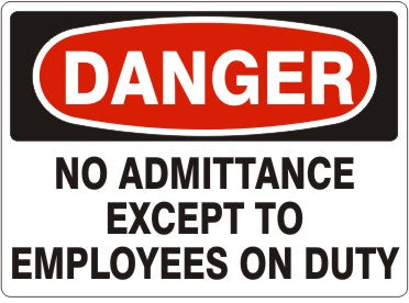 NO ADMITTANCE EXCEPT TO EMPLOYEES ON DUTY - DANGER SIGN