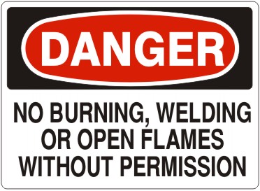 NO BURNING, WELDING OR OPEN FLAMES WITHOUT PERMISSION - DANGER SIGN