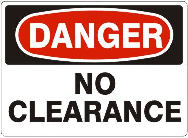 NO CLEARANCE - DANGER SIGN