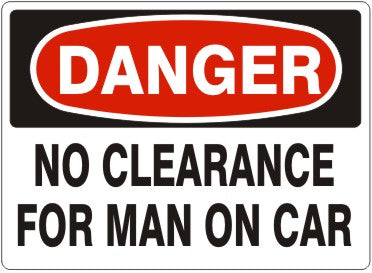 NO CLEARANCE FOR MAN ON CAR - DANGER SIGN