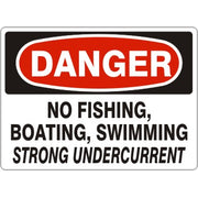 NO FISHING, BOATING, SWIMMING STRONG UNDERCURRENT - DANGER SIGN - NO FISHING, BOATING, SWIMMING STRONG UNDERCURRENT - DANGER SIGN, 14X20, Adhesive Vinyl
