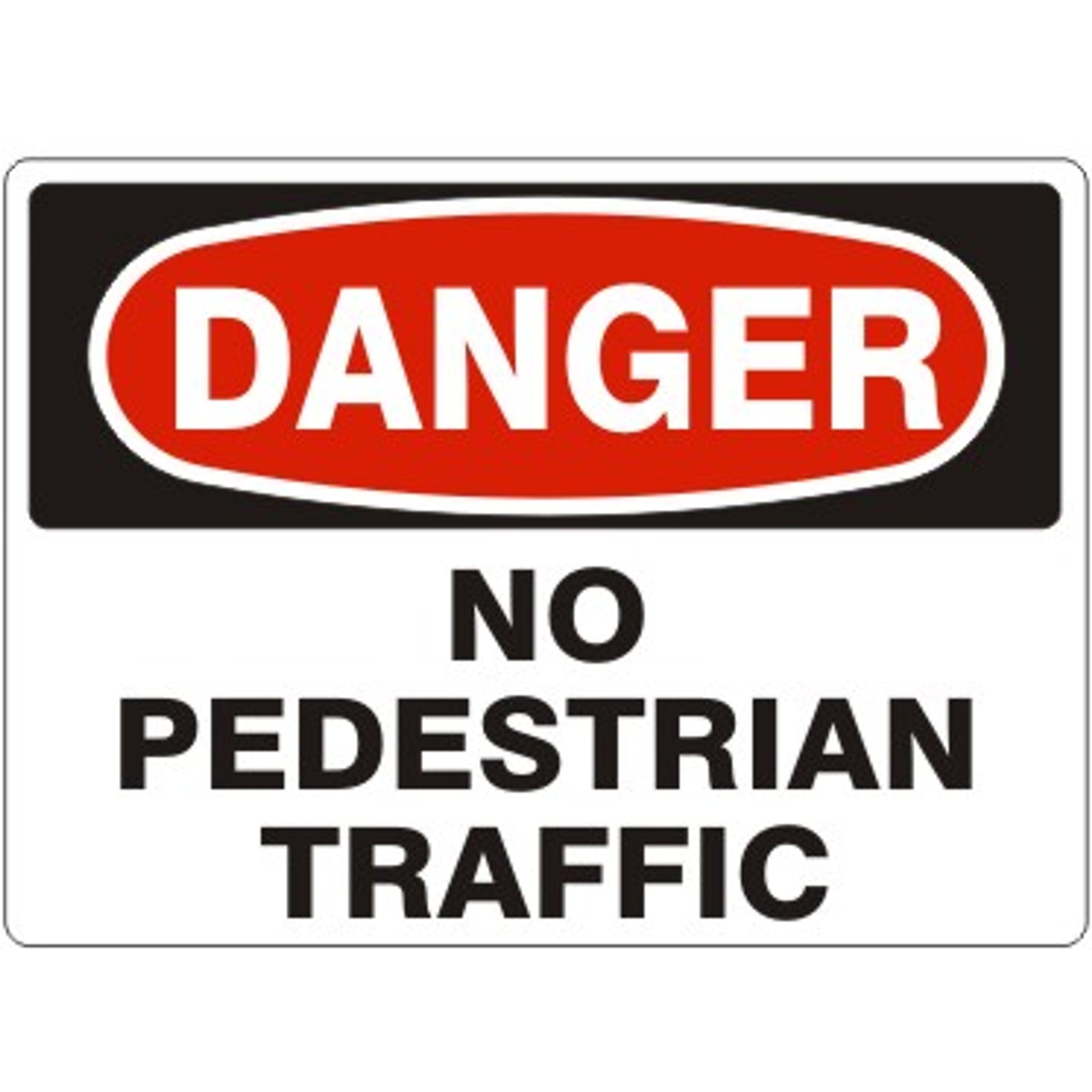 NO PEDESTRIAN TRAFFIC - DANGER SIGN - NO PEDESTRIAN TRAFFIC - DANGER SIGN, 14X20, Adhesive Vinyl