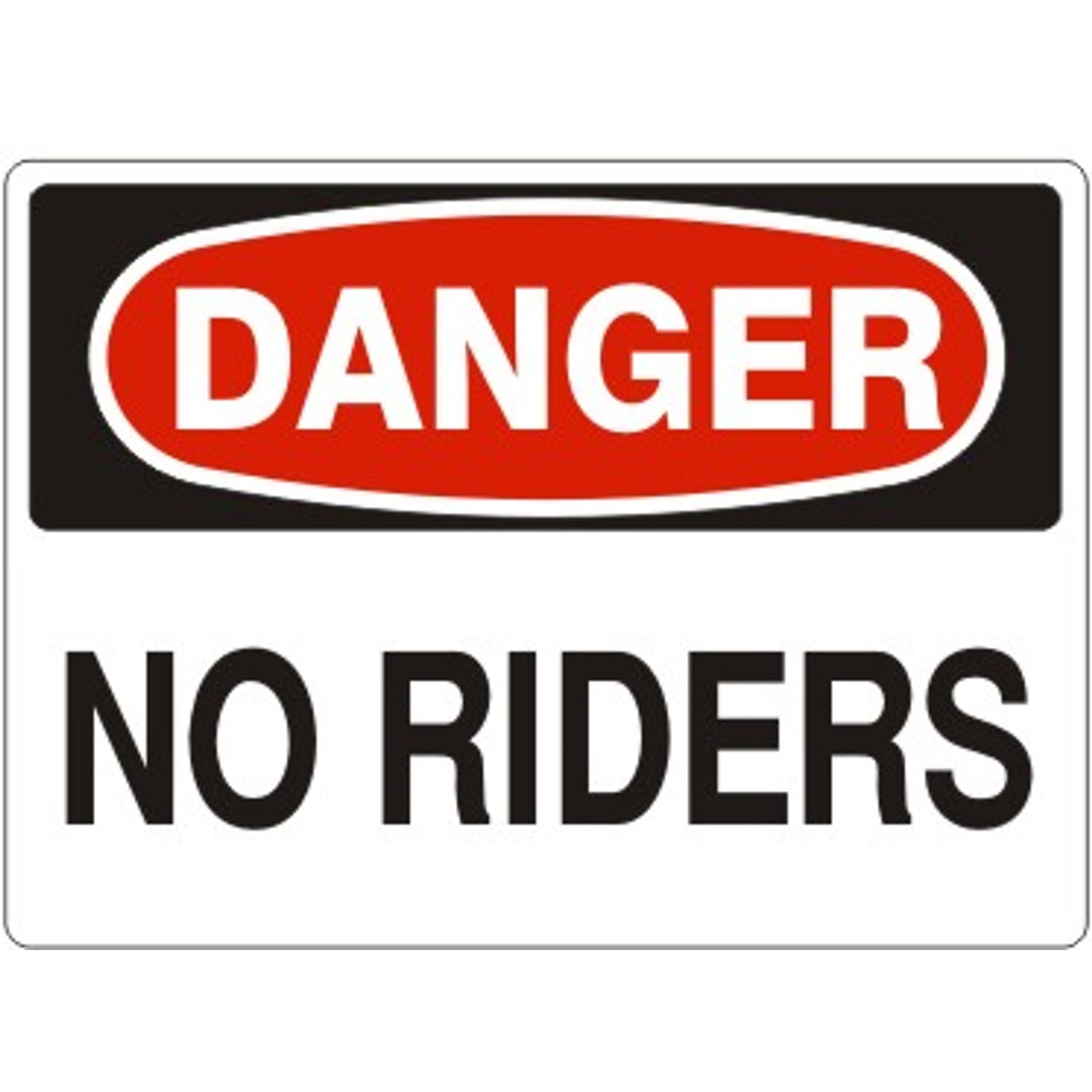 NO RIDERS - DANGER SIGN - NO RIDERS - DANGER SIGN, 14X20, Adhesive Vinyl
