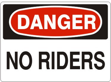 NO RIDERS - DANGER SIGN