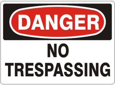 NO TRESPASSING - DANGER SIGN