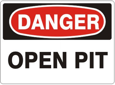 OPEN PIT - DANGER SIGN