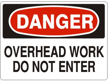 OVERHEAD WORK DO NOT ENTER - DANGER SIGN