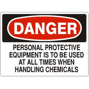 PERSONAL PROTECTIVE EQUIPMENT IS TO BE USED AT ALL TIMES - DANGER SIGN - PERSONAL PROTECTIVE EQUIPMENT IS TO BE USED AT ALL TIMES - DANGER SIGN, 14X20, Adhesive Vinyl