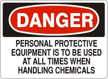 PERSONAL PROTECTIVE EQUIPMENT IS TO BE USED AT ALL TIMES - DANGER SIGN