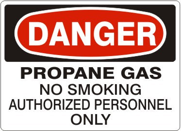 PROPANE GAS NO SMOKING AUTHORIZED PERSONNEL ONLY - DANGER SIGN