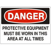 PROTECTIVE EQUIPMENT MUST BE WORN IN THIS AREA AT ALL - DANGER SIGN - PROTECTIVE EQUIPMENT MUST BE WORN IN THIS AREA AT ALL - DANGER SIGN, 14X20, Adhesive Vinyl