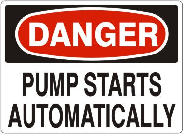 PUMP STARTS AUTOMATICALLY - DANGER SIGN