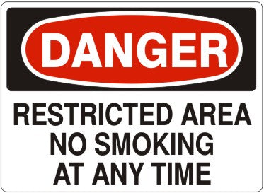 RESTRICTED AREA NO SMOKING AT ANY TIME - DANGER SIGN