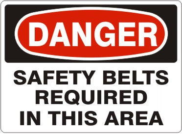 SAFETY BELTS REQUIRED IN THIS AREA - DANGER SIGN