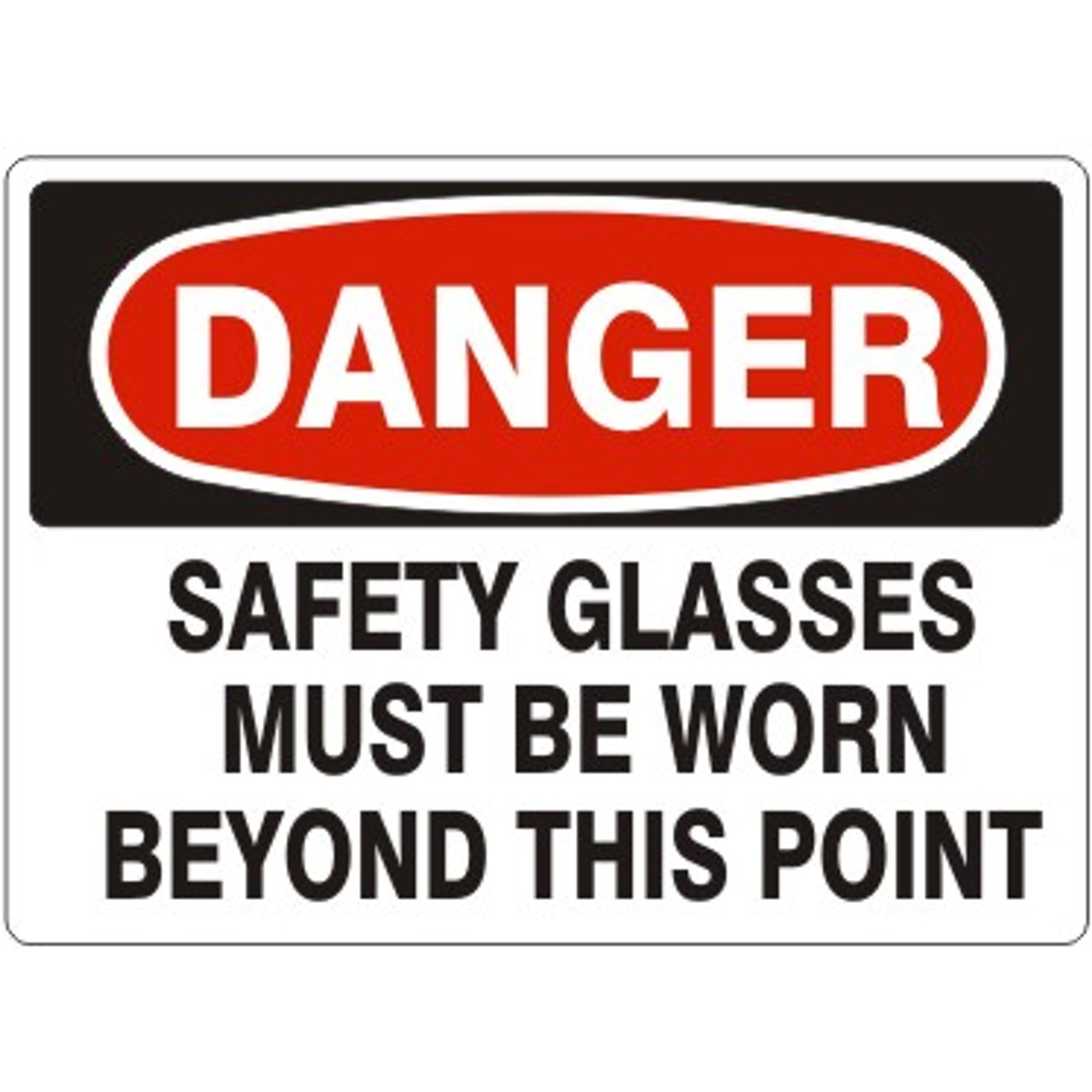 SAFETY GLASSES MUST BE WORN BEYOND THIS POINT - DANGER SIGN - SAFETY GLASSES MUST BE WORN BEYOND THIS POINT - DANGER SIGN, 14X20, Adhesive Vinyl