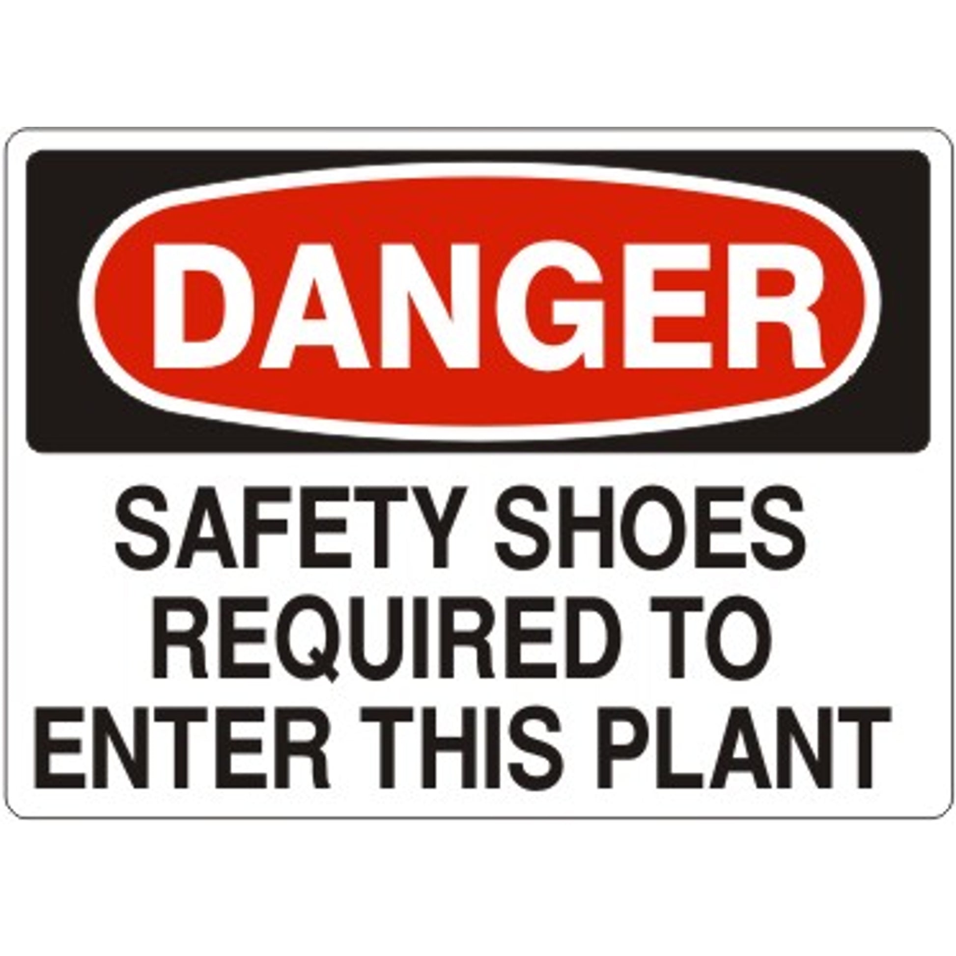 SAFETY SHOES REQUIRED TO ENTER THIS PLANT - DANGER SIGN - SAFETY SHOES REQUIRED TO ENTER THIS PLANT - DANGER SIGN, 14X20, Adhesive Vinyl