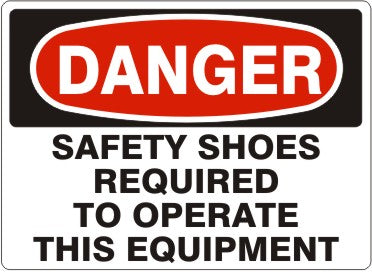 SAFETY SHOES REQUIRED TO OPERATE THIS EQUIPMENT - DANGER SIGN