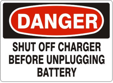 SHUT OFF CHARGER BEFORE UNPLUGGING BATTERY - DANGER SIGN