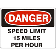 SPEED LIMIT 15 MILES PER HOUR - DANGER SIGN - SPEED LIMIT 15 MILES PER HOUR - DANGER SIGN, 14X20, Adhesive Vinyl