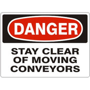 STAY CLEAR OF MOVING CONVEYORS - DANGER SIGN - STAY CLEAR OF MOVING CONVEYORS - DANGER SIGN, 14X20, Adhesive Vinyl