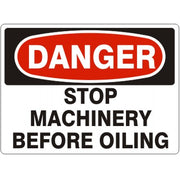 STOP MACHINERY BEFORE OILING - DANGER SIGN - STOP MACHINERY BEFORE OILING - DANGER SIGN, 14X20, Adhesive Vinyl