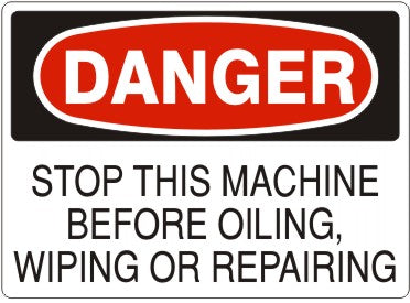 STOP THIS MACHINE BEFORE OILING WIPING OR REPAIRING - DANGER SIGN