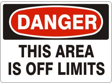 THIS AREA IS OFF LIMITS - DANGER SIGN