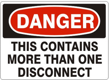 THIS CONTAINS MORE THAN ONE DISCONNECT - DANGER SIGN