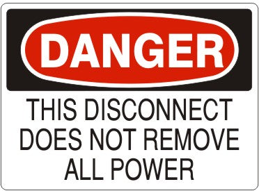 THIS DISCONNECT DOES NOT REMOVE ALL POWER - DANGER SIGN