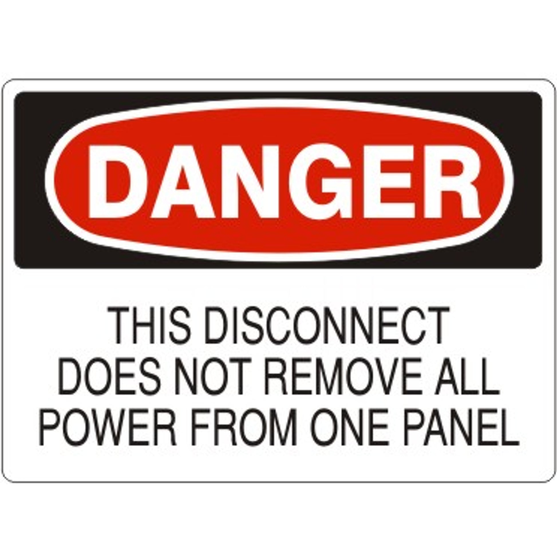THIS DISCONNECT DOES NOT REMOVE ALL POWER FROM ONE PANEL - DANGER SIGN - THIS DISCONNECT DOES NOT REMOVE ALL POWER FROM ONE PANEL - DANGER SIGN, 14X20, Adhesive Vinyl