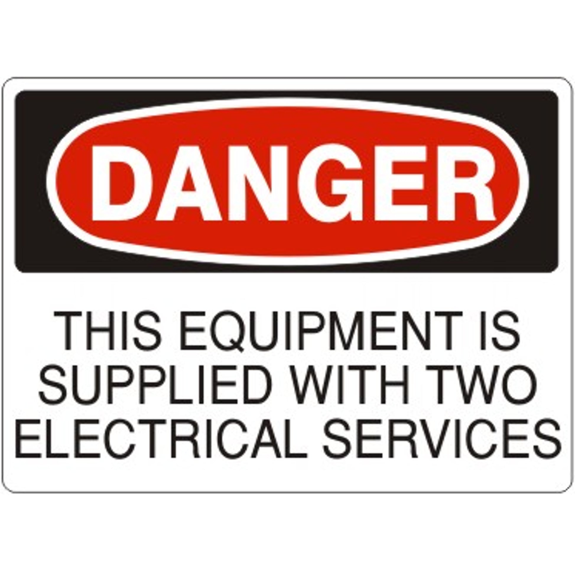 THIS EQUIPMENT IS SUPPLIED WITH TWO ELECTRICAL SERVICES - DANGER SIGN - THIS EQUIPMENT IS SUPPLIED WITH TWO ELECTRICAL SERVICES - DANGER SIGN, 14X20, Adhesive Vinyl