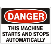 THIS MACHINE STARTS AND STOPS AUTOMATICALLY - DANGER SIGN - THIS MACHINE STARTS AND STOPS AUTOMATICALLY - DANGER SIGN, 14X20, Adhesive Vinyl